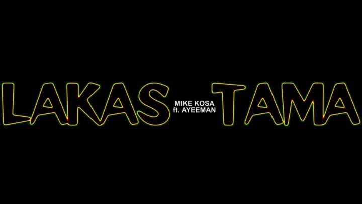 Mike Kosa - Lakas Tama feat. Ayeeman (Official Music Video)
