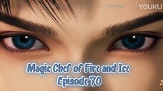 Magic Chef of Fire and Ice Episode 70 Subtitle Indonesia