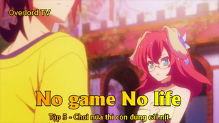 No game No life Tập 5 - Chơi nữa thì còn đúng cái nịt