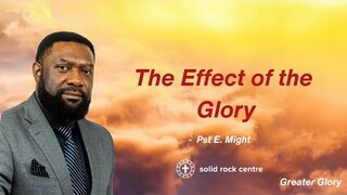 SUNDAY SERVICE | GREATER GLORY| THE EFFECT OF THE GLORY |PST.EMMANUEL MIGHT