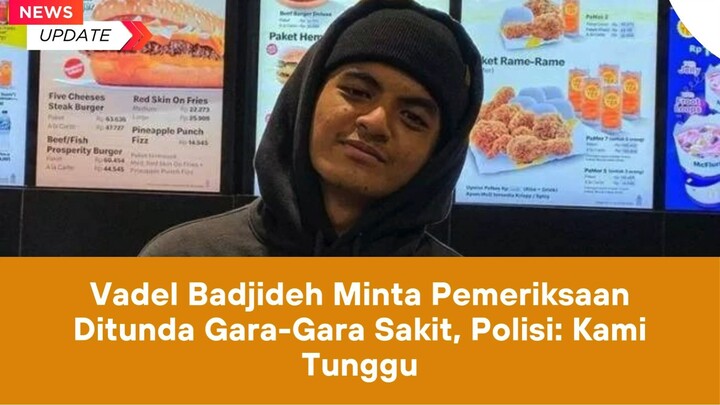 vadel minta Pemeriksaan di tunda kenapasih vadel? Prank lagi ya?