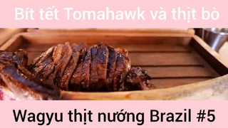 Bít tết Tomahawk và thịt bò Wagyu #5