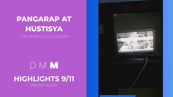 DMM: Pangarap at Hustisya - The Jimmy Aguilar Story - January 10, 2026 | HIGHLIGHTS 9/11