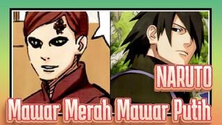 [NARUTO] [Uchiha Sasuke&Uzumaki Naruto/Gaara&Uzumaki Naruto] Mawar Merah&Mawar Putih