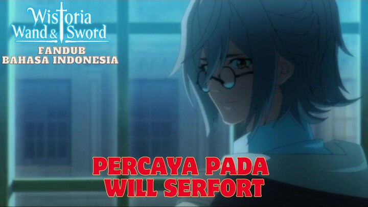 WISTORIA [WAND&SWORD] - PERCAYA PADA WILL SERFORT (FANDUB BAHASA INDONESIA)