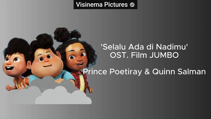 BIKIN NANGIS! Prince Poetiray & Quinn Salman 'Selalu Ada di Nadimu' OST. Film JUMBO