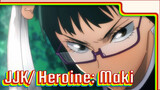 Heroine: Maki! Even She Ranks Last, Sheโ€s Very Strong! | JJK