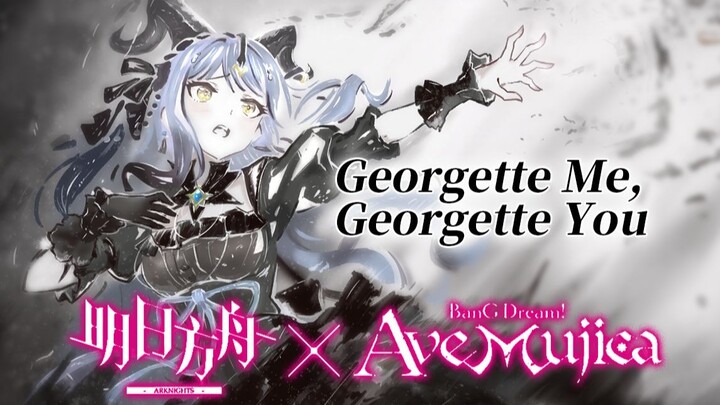 Open Arknights with Mujica’s ED, “Georgette Me, Georgette You” (with a comparison)