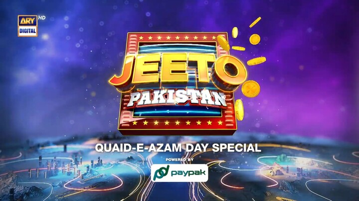 Jeeto Pakistan - Quaid‑e‑Azam Day Special - Powered by PAYPAK - Fahad Mustafa -