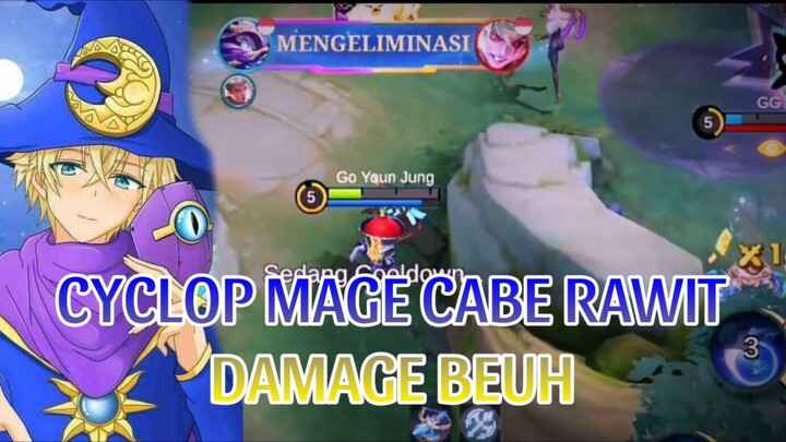CYCLOP MAGE CABE RAWIT DAMAGE NYA BEUH