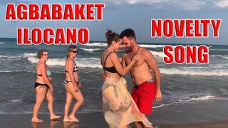 AGBABAKET/ ILOCANO NOVELTY SONG