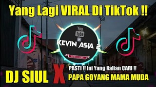 DJ SIUL X PAPA GOYANG MAMA MUDA TERBARU 2020 YANG LAGI VIRAL DI TIK TOK - REMIX BY DJCANTIK