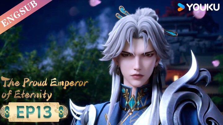 【The Proud Emperor of Eternity】EP13 | Chinese Fantasy Anime | YOUKU ANIMATION
