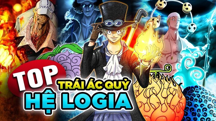 TOP Trái Ác Quỷ Hệ Logia Mạnh Nhất Khiến Cho Mọi Kẻ Thù Phài Run Sợ Khi Đối Mặt Trong One Piece