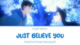 Detective Conan Opening 52- Just Believe You - Full/Kan/Rom/Eng - Lyrics