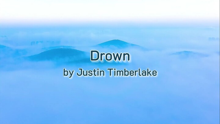 Drown by Justin Timberlake (Lyrics)