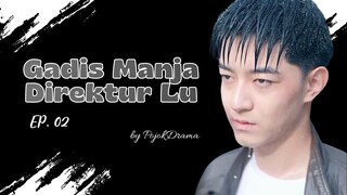 Gadis Manja Direktur Lu EP. 02