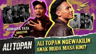 ALI TOPAN NGEWAKILIN ANAK MUDA MASA KINI? | ALI TOPAN SEDANG TAYANG DI BIOSKOP