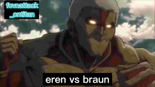 Eren vs Braun