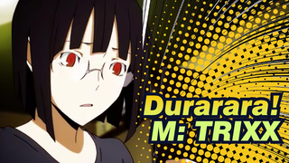 [Kebuntuan 3arah Durarara] M: TRIXX