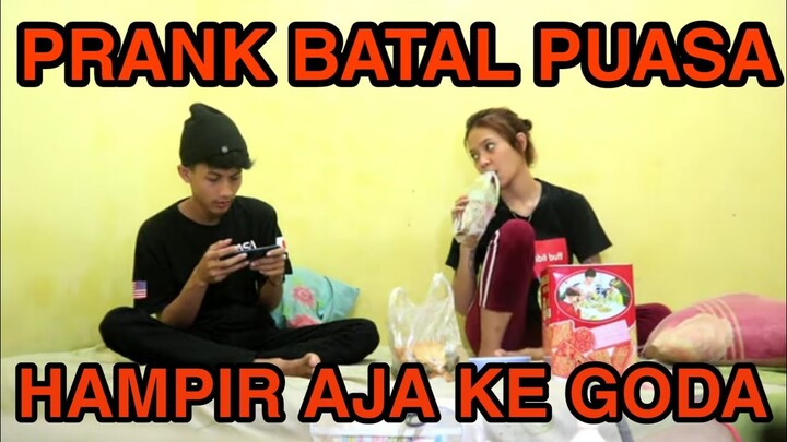 PRANK BATAL PUASA KE PACAR AUTO MARAH