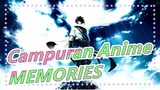 [Campuran Anime] [Beberapa Adegan/Plot/Keren/Sedih/AMV] MEMORIES