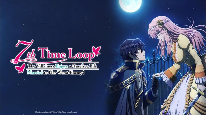 7th Time Loop:The Villaines Enjoys a Carefree Life Married to Her Worst Enemy Eps 12 1080P Sub Indo