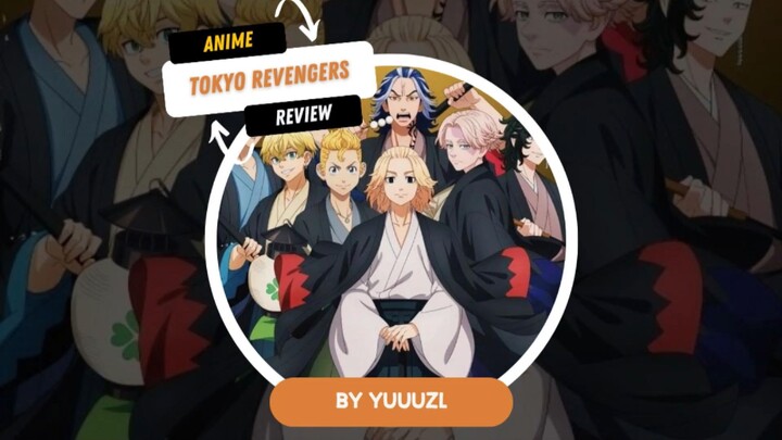 Perjalanan Waktu yang Memikat CUYYYY !!! || Review Anime Tokyo Revengers