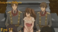 Senjou no Valkyria Sub Indo Ep-11