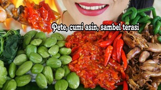 MAKAN TERENAK SAMBEL TERASI, PETE MENTAH, CUMI ASIN,  LALAPAN| EATING SOUNDS