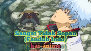 sangat tidak sopan😅 - Gintama [Fandub Indo]