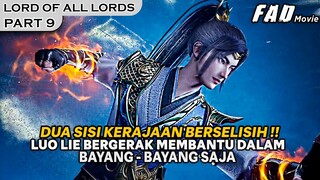 KETIKA SATU KERAJAAN MEMPUNYAI DUA PEMIMPIN JADINYA BEGINI ! - ALUR LORD OF ALL LORDS PART 9