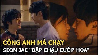 Cõng anh mà chạy: Seon Jae "đập chậu cướp hoa"