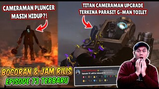 BOCORAN TERBARU & JAM RILIS EPISODE 73 SKIBIDI TOILET! TITAN CAMERAMAN TERKENA PARASIT G MAN TOILET