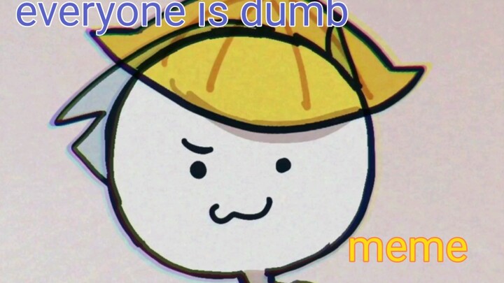 Everyone is dumb/meme/前方高能动画系列