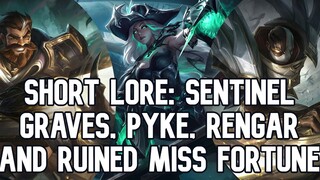 Short Lore: Sentinel Pyke, Graves, Rengar And Ruined Miss Fortune