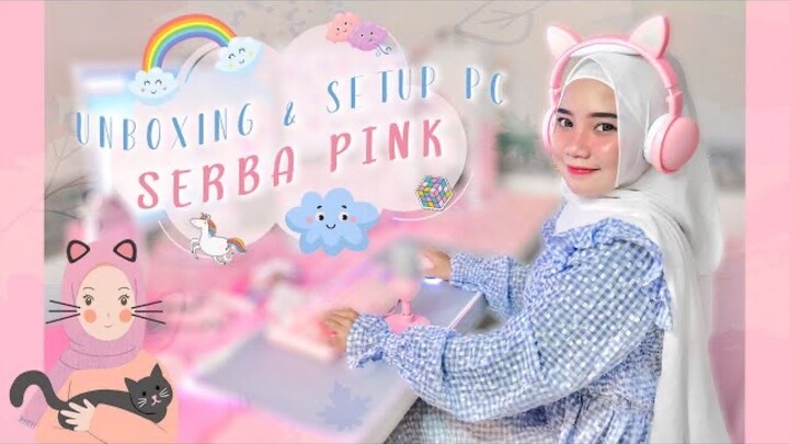 Unboxing dan Setup PC Serba Pink💗🌸🎀