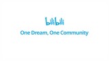 Bilibili, One Dream, One Community!