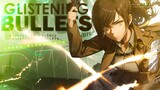 Glistening Bullets -「AMV」- Anime MV