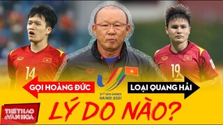Vì sao HLV Park Hang Seo loại Quang Hải chọn Hoàng Đức than dự SEA Games 31? | Tuyển U23 Việt Nam