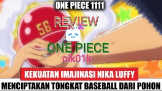 FULL REVIEW ONE PIECE 1111! LUFFY MEMUKUL GOROSEI DENGAN TONGKAT BASEBALL IMAJINASINYA!