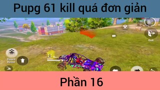 Pupg 61 kill quá đơn giản #16