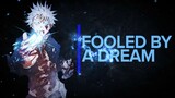 Jujutsu kaisen [AMV]-fooled by a dream