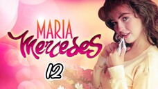 EP.12 | MARIA MERCEDES | TAGALOG DUB