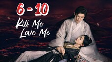 KiII Me ❤️ Me Episode 6 - 10