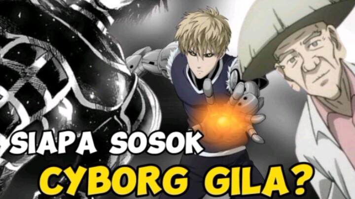 SIAPA SOSOK CYBORG GILA DI ONE PINCH MAN?|Bahas Anime One Punch Man