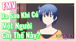 [Tóm Lại Em Rất Dễ Thương] FMV | Ra Sao Khi Có Một Người Chị Thế Này?