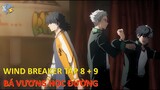 Review Anime | Wind Breaker Tập 8 + 9 | Bá Vương Học Đường Tập 8 + 9 | Cái Kết Của Togame