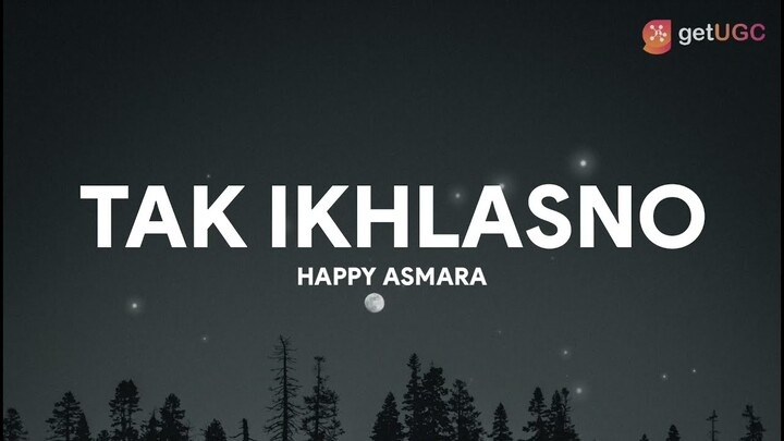 HAPPY ASMARA - TAK IKHLASNO (LIRIK)