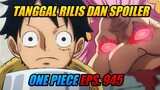 Tanggal Rilis One Piece Episode 945 dan Spoiler Indonesia